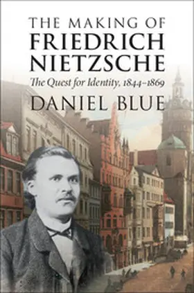 Blue |  The Making of Friedrich Nietzsche | Buch |  Sack Fachmedien