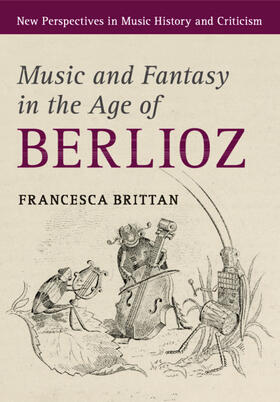 Brittan |  Music and Fantasy in the Age of Berlioz | Buch |  Sack Fachmedien