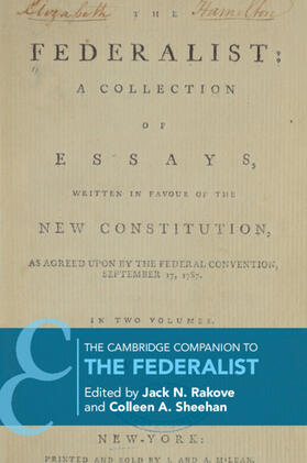 Rakove / Sheehan |  The Cambridge Companion to The Federalist | Buch |  Sack Fachmedien