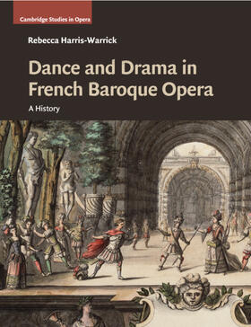 Harris-Warrick |  Dance and Drama in French Baroque Opera | Buch |  Sack Fachmedien