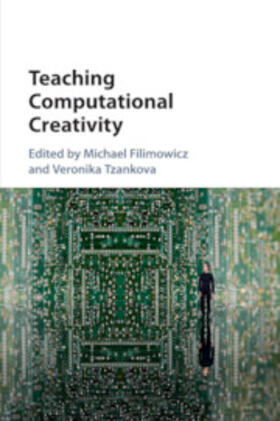 Filimowicz / Tzankova |  Teaching Computational Creativity | Buch |  Sack Fachmedien