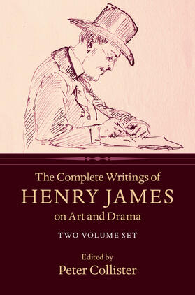 James / Collister |  The Complete Writings of Henry James on Art and Drama 2 Volume Hardback Set | Buch |  Sack Fachmedien