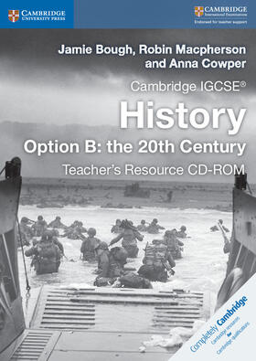 Bough / Macpherson / Cowper |  Cambridge Igcse(r) History Option B: The 20th Century Teacher's Resource CD-ROM | Sonstiges |  Sack Fachmedien