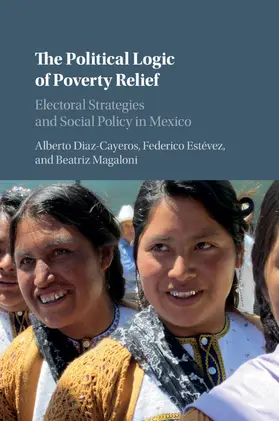 Diaz-Cayeros / Estévez / Magaloni |  The Political Logic of Poverty Relief | Buch |  Sack Fachmedien