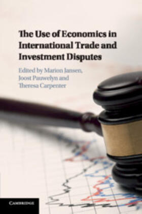 Carpenter / Jansen / Pauwelyn |  The Use of Economics in International Trade and Investment Disputes | Buch |  Sack Fachmedien