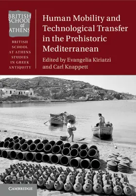 Kiriatzi / Knappett |  Human Mobility and Technological Transfer in the Prehistoric Mediterranean | Buch |  Sack Fachmedien