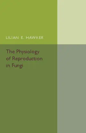 Hawker |  The Physiology of Reproduction in Fungi | Buch |  Sack Fachmedien