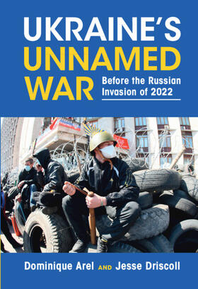 Arel / Driscoll |  Ukraine's Unnamed War | Buch |  Sack Fachmedien