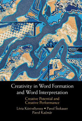 Körtvélyessy / Stekauer / Štekauer |  Creativity in Word Formation and Word Interpretation | Buch |  Sack Fachmedien