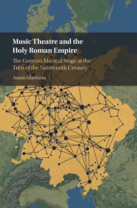 Glatthorn |  Music Theatre and the Holy Roman Empire | Buch |  Sack Fachmedien