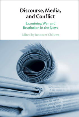 Chiluwa |  Discourse, Media, and Conflict | Buch |  Sack Fachmedien