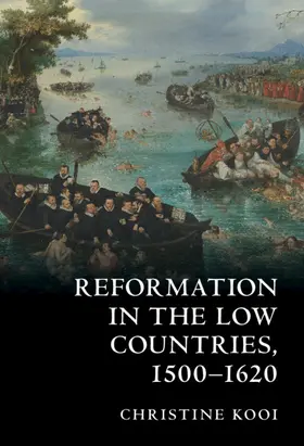 Kooi |  Reformation in the Low Countries, 1500-1620 | Buch |  Sack Fachmedien