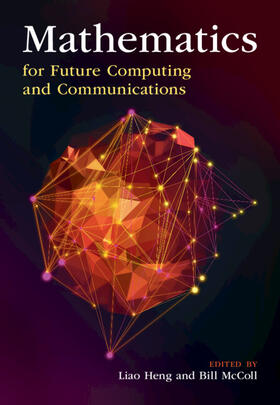 Heng / McColl |  Mathematics for Future Computing and Communications | Buch |  Sack Fachmedien