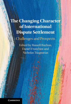 Buchan / Franchini / Tsagourias |  The Changing Character of International Dispute Settlement | Buch |  Sack Fachmedien