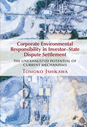 Ishikawa |  Corporate Environmental Responsibility in Investor-State Dispute Settlement | Buch |  Sack Fachmedien