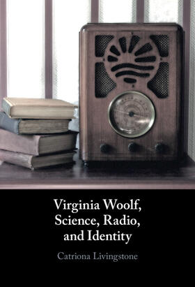 Livingstone |  Virginia Woolf, Science, Radio, and Identity | Buch |  Sack Fachmedien