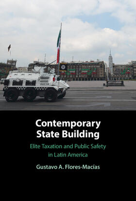 Flores-Macías |  Contemporary State Building | Buch |  Sack Fachmedien