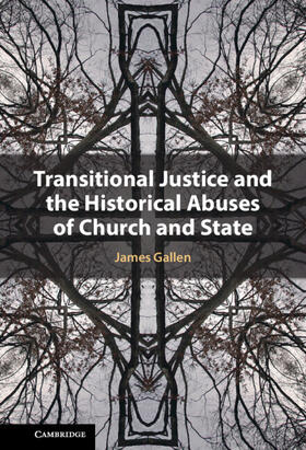 Gallen |  Transitional Justice and the Historical Abuses of Church and State | Buch |  Sack Fachmedien