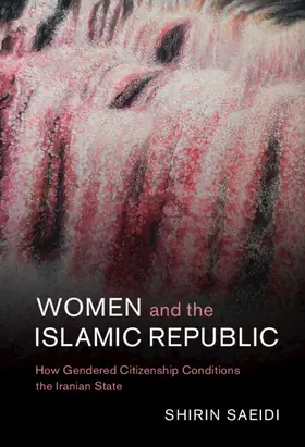 Saeidi |  Women and the Islamic Republic | Buch |  Sack Fachmedien