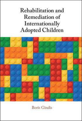 Gindis |  Rehabilitation and Remediation of Internationally Adopted Children | Buch |  Sack Fachmedien