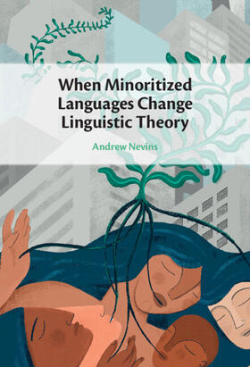 Nevins |  When Minoritized Languages Change Linguistic Theory | Buch |  Sack Fachmedien