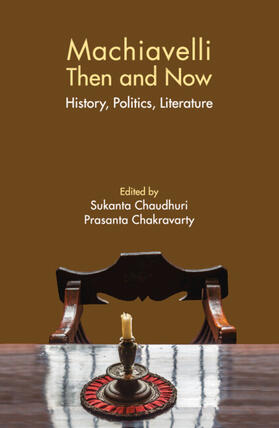 Chaudhuri / Chakravarty |  Machiavelli Then and Now | Buch |  Sack Fachmedien