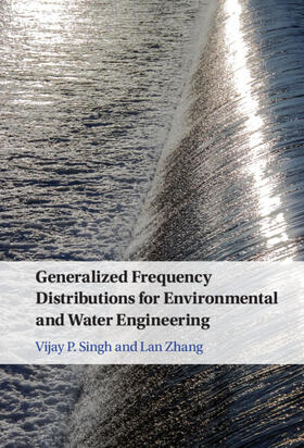 Singh / Zhang |  Generalized Frequency Distributions for Environmental and Water Engineering | Buch |  Sack Fachmedien