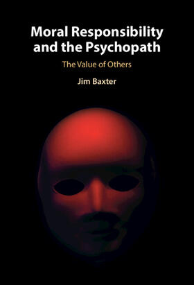 Baxter |  Moral Responsibility and the Psychopath | Buch |  Sack Fachmedien