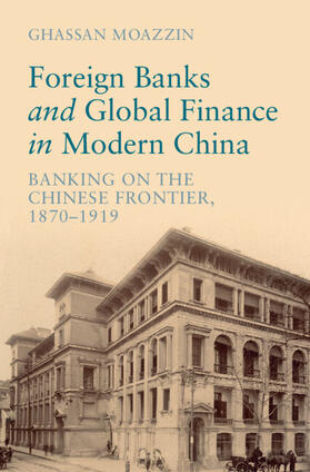 Moazzin |  Foreign Banks and Global Finance in Modern China | Buch |  Sack Fachmedien