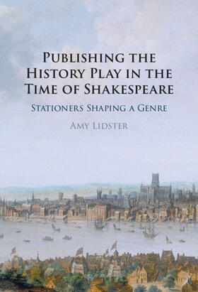 Lidster |  Publishing the History Play in the Time of Shakespeare | Buch |  Sack Fachmedien