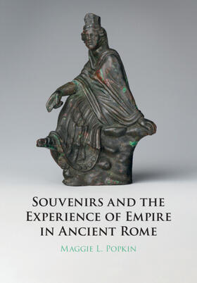 Popkin |  Souvenirs and the Experience of Empire in Ancient Rome | Buch |  Sack Fachmedien
