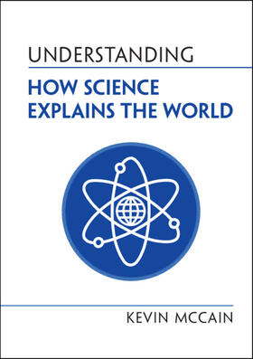 McCain |  Understanding How Science Explains the World | Buch |  Sack Fachmedien