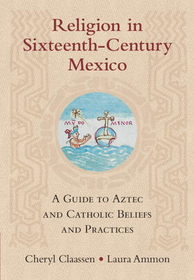 Claassen / Ammon |  Religion in Sixteenth-Century Mexico | Buch |  Sack Fachmedien