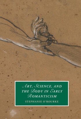 O'Rourke |  Art, Science, and the Body in Early Romanticism | Buch |  Sack Fachmedien