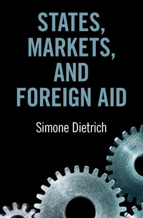 Dietrich | States, Markets, and Foreign Aid | Buch | 978-1-316-51920-2 | sack.de