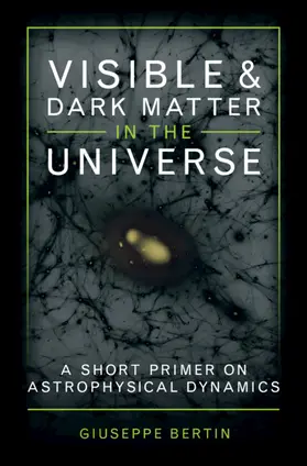 Bertin |  Visible and Dark Matter in the Universe | Buch |  Sack Fachmedien