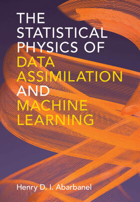 Abarbanel |  The Statistical Physics of Data Assimilation and Machine Learning | Buch |  Sack Fachmedien