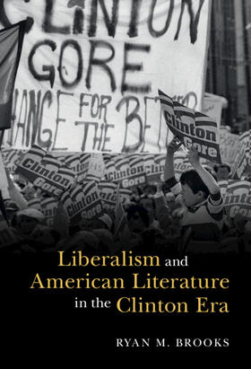 Brooks |  Liberalism and American Literature in the Clinton Era | Buch |  Sack Fachmedien