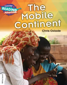 Oxlade |  Cambridge Reading Adventures The Mobile Continent White Band | Buch |  Sack Fachmedien