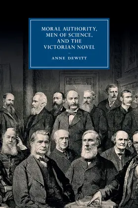 DeWitt |  Moral Authority, Men of Science, and the Victorian Novel | Buch |  Sack Fachmedien