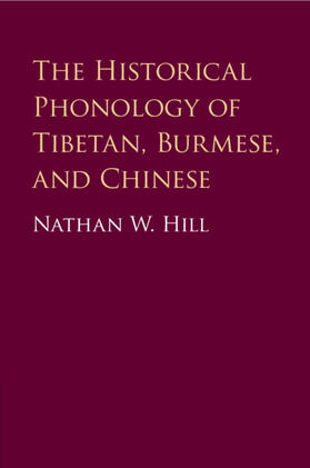 Hill |  The Historical Phonology of Tibetan, Burmese, and Chinese | Buch |  Sack Fachmedien