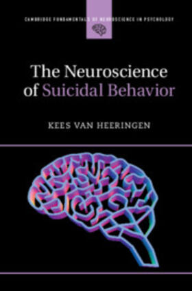 van Heeringen |  The Neuroscience of Suicidal Behavior | Buch |  Sack Fachmedien