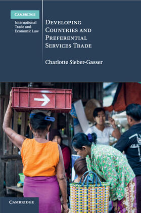 Sieber-Gasser |  Developing Countries and Preferential Services Trade | Buch |  Sack Fachmedien