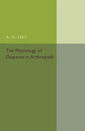 Lees |  The Physiology of Diapause in Arthropods | Buch |  Sack Fachmedien