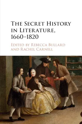 Bullard / Carnell |  The Secret History in Literature, 1660-1820 | Buch |  Sack Fachmedien