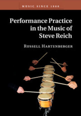 Hartenberger |  Performance Practice in the Music of Steve Reich | Buch |  Sack Fachmedien
