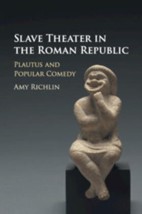 Richlin |  Slave Theater in the Roman Republic | Buch |  Sack Fachmedien