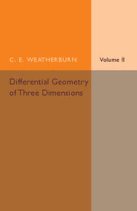 Weatherburn |  Differential Geometry of Three Dimensions | Buch |  Sack Fachmedien