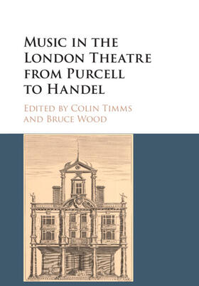 Timms / Wood |  Music in the London Theatre from Purcell to Handel | Buch |  Sack Fachmedien