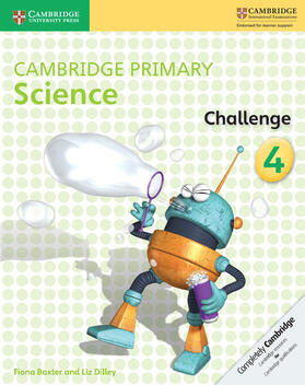 Baxter / Dilley |  Cambridge Primary Science Challenge 4 | Buch |  Sack Fachmedien